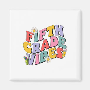 Fifth Grade Vibes Ck To School 5th Grade Team 1st  Magnet