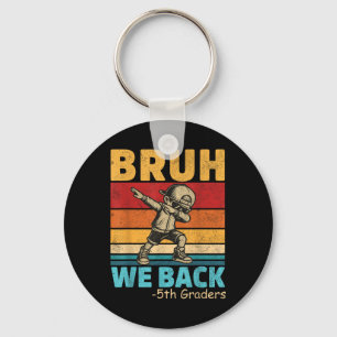 Fifth Graders Dabbing Boy Bruh We Back 5th Graders Keychain
