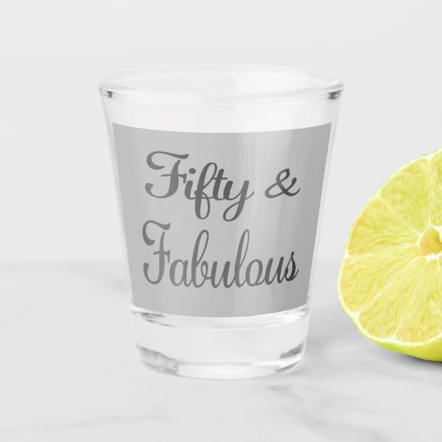 Fifty and Fabulous 50 Birthday Shot Glass (Front)