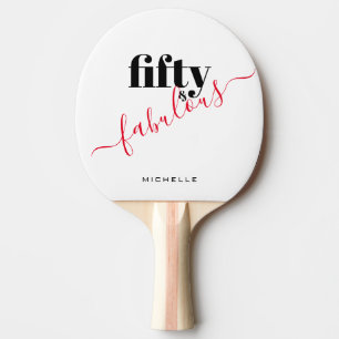 Fifty and Fabulous 50th birthday White  Typography Ping Pong Paddle