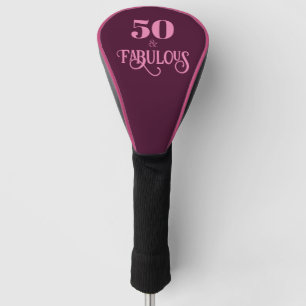 Fifty and Fabulous Burgundy Birthday Golf Head Cover
