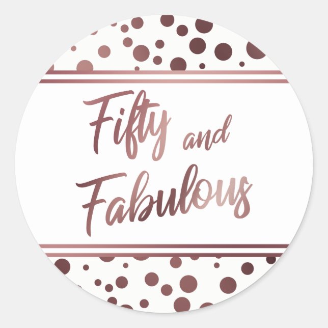 Fifty and Fabulous Faux Rose Gold Circles on White Classic Round Sticker (Front)