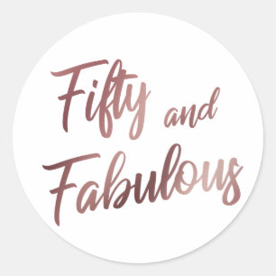 Fifty and Fabulous Faux Rose Gold in Modern Script Classic Round Sticker
