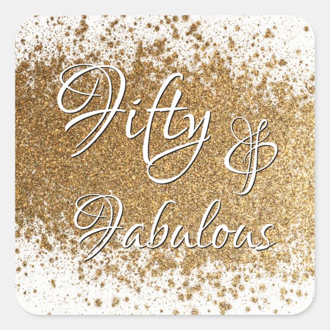 Fifty and Fabulous Over Splattered Faux Gold Foil Square Sticker (Front)
