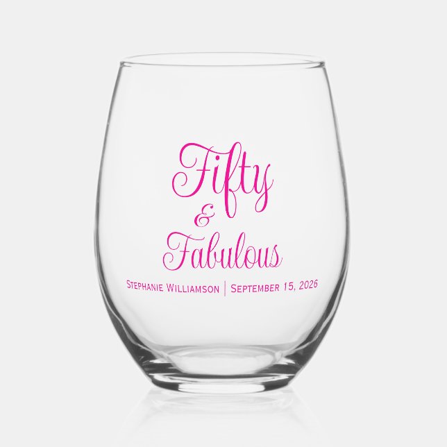 Fifty and Fabulous Script 50th Birthday Party Stemless Wine Glass (Front)