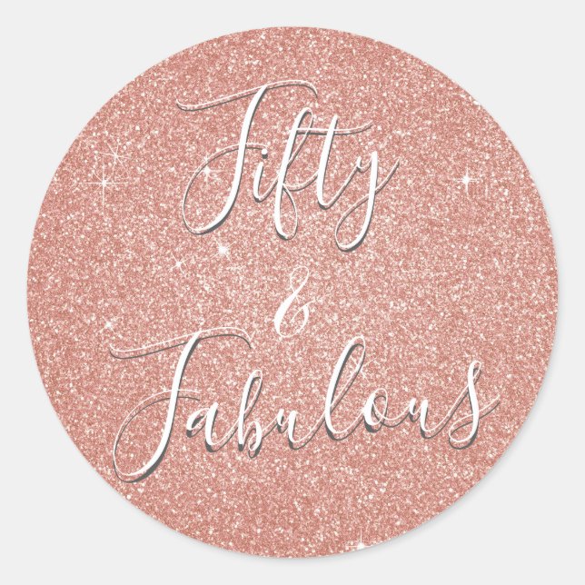 Fifty & Fabulous Rose Gold Blush Pink Glitter Classic Round Sticker (Front)