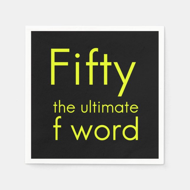 Fifty is my ultimate f word funny 50th birthday we napkin (Front)
