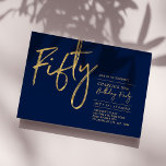 Fifty | Navy & Gold Modern 50th Birthday Party Invitation<br><div class="desc">Celebrate your special day with this simple stylish 50th birthday party invitation. This design features a brush script "Fifty" with a clean layout in navy blue & gold colour combo. More designs available at my shop BaraBomDesign.</div>