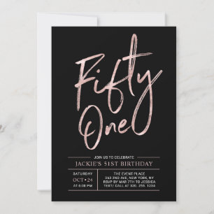 Fifty One Modern Brush Rose Gold 51st Birthday I Invitation