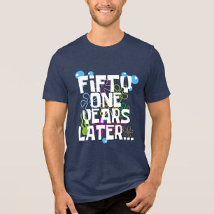 Fifty One Years Later, Funny 51st Birthday Party Tri-Blend Shirt
