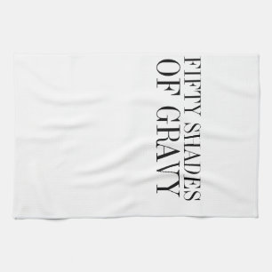 Fifty Shades of Gravy Shirt Kitchen Towel