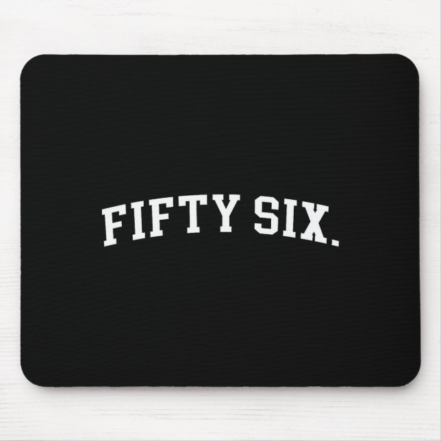 Fifty Six  Mouse Pad (Front)