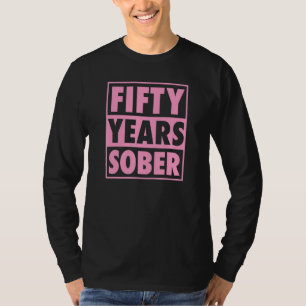 Fifty Years Sober Recovering 50 Years Sobriety Ann T-Shirt