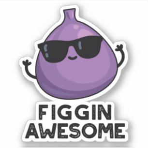 Figgin Awesome Funny Fruit Fig Pun 