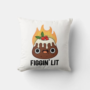 Figgin Lit Funny Figgy Pudding Pun Throw Pillow