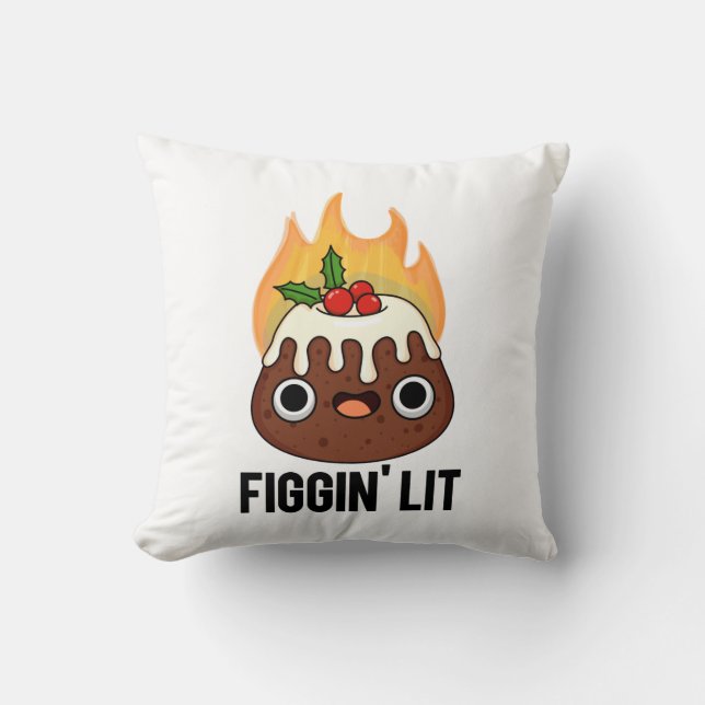Figgin Lit Funny Figgy Pudding Pun  Throw Pillow (Front)