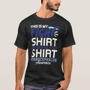 Figh I Acquired Or Congenital Hydrocephalus T-Shirt