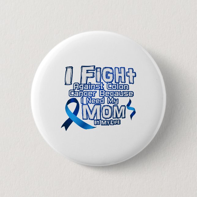 Fight Against Colon Cancer For Mom 2 Inch Round Button (Front)