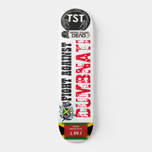 FIGHT AGAINST DUMBNATI Skateboard