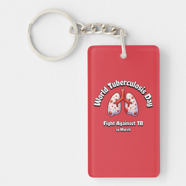 Fight Against TB. World Tuberculosis Day. Keychain (Front)