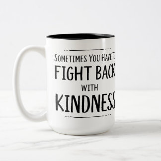 Fight Back With KIndness Two-Tone Coffee Mug