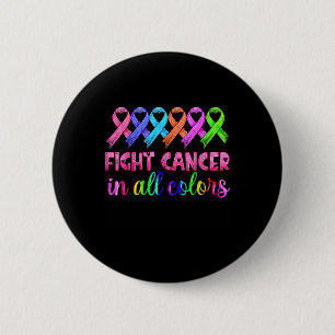 Fight Cancer In All Colour Breast Cancer Awareness 2 Inch Round Button