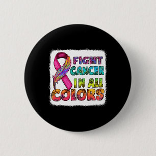 Fight Cancer In All Colour Fight Cancer Feather Ri 2 Inch Round Button