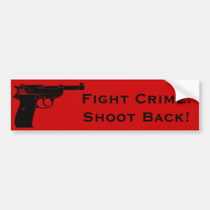 Fight Crime Shoot Back with Pistol Bumper Sticker