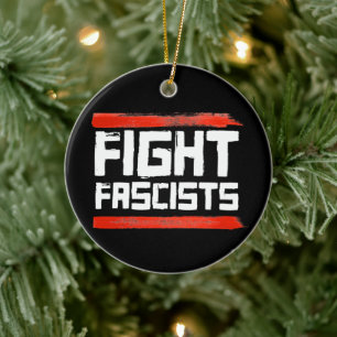 FIGHT FASCISTS CERAMIC ORNAMENT