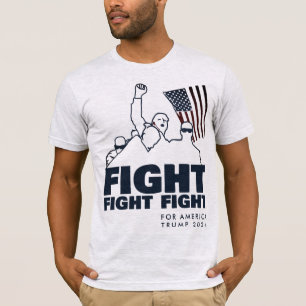 FIGHT FIGHT FIGHT FOR AMERICA T-Shirt