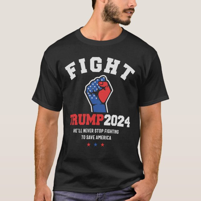 Fight Fight Fight! Trump 2024 Defend Our Values T-Shirt (Front)