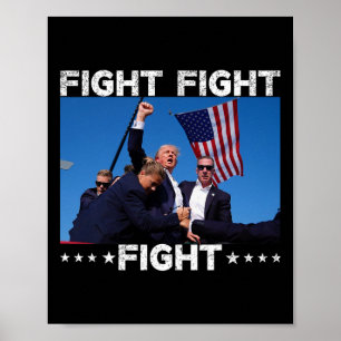 Fight Fight Fight Trump 2024 Vote Trump  Poster