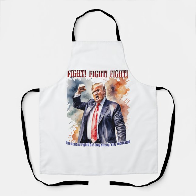Fight! Fight! Fight! Trump legend Apron (Front)