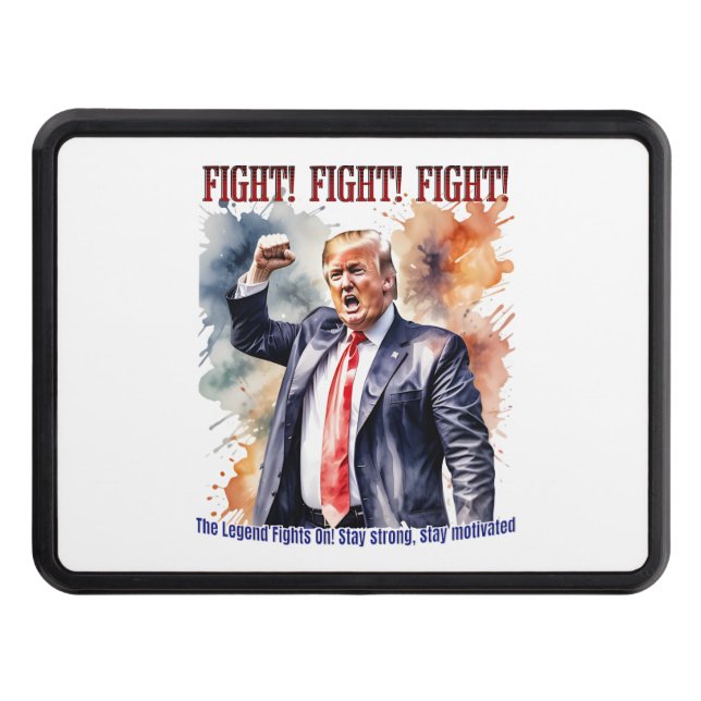 Fight! Fight! Fight! Trump legend Trailer Hitch Cover (Front)