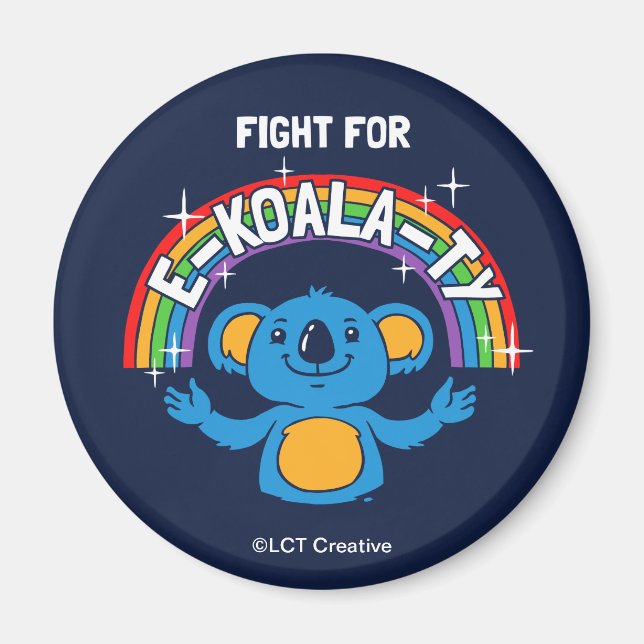 Fight For E-Koala-Ty Magnet (Front)