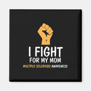 Fight For My Mom Ms Awareness  Magnet