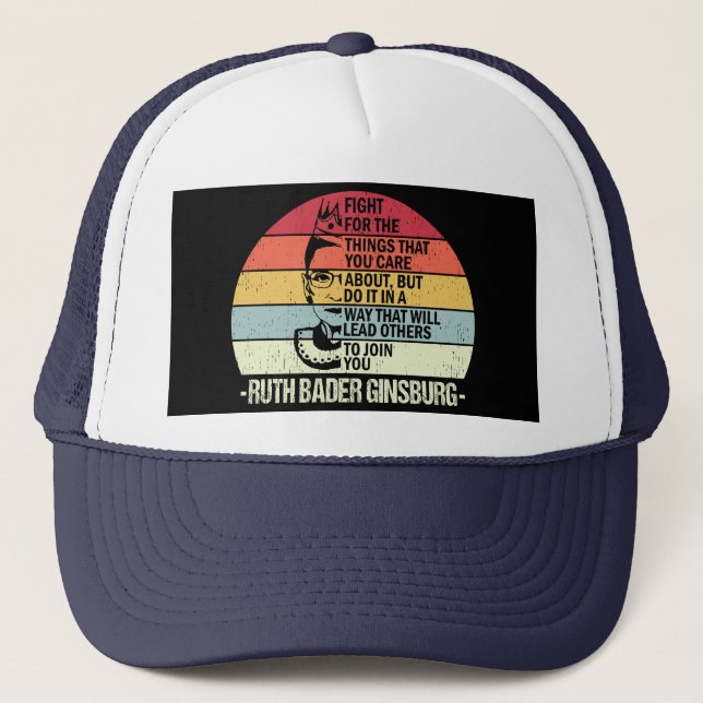 Fight For The Things You Care About Notorious RBG Trucker Hat (Front)