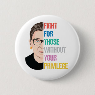 Fight For Those Without Your Privilege 2 Inch Round Button