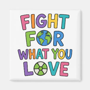 Fight For What You Love Nuclear Power Future Magnet