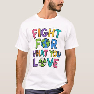 Fight For What You Love Nuclear Power Future T-Shirt