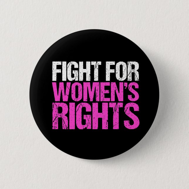 Fight for Women's Rights 2 Inch Round Button (Front)