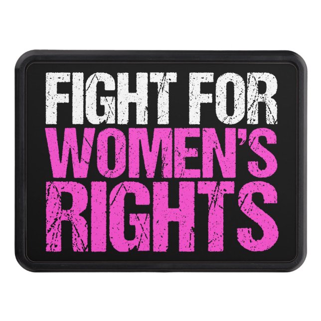 Fight for Women's Rights Bold Feminist Trailer Hitch Cover (Front)