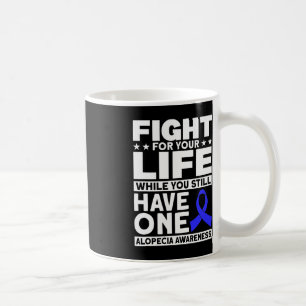Fight For Your Life Support Alopecia Awareness Rib Coffee Mug