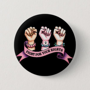 Fight For Your Rights Feminist 2 Inch Round Button