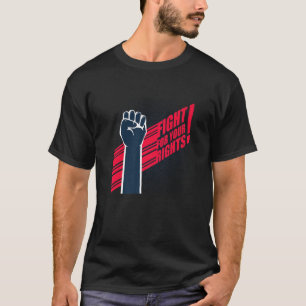 Fight For Your Rights Human Rights March Retro T-Shirt