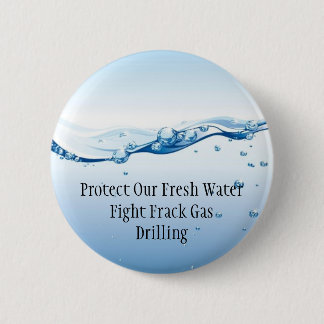 Fight Frack Gas Button - Fresh Water