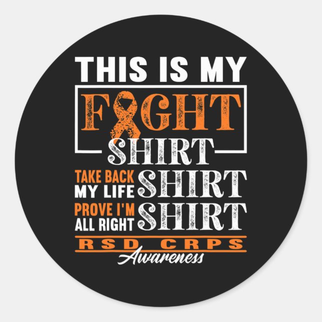 Fight  I Reflex Dystrophy Pain Syndrome RSD CRPS  Classic Round Sticker (Front)