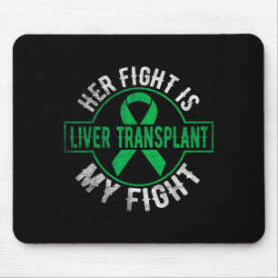 Fight Is Fight - Support Liver Transplant Gifts Mouse Pad