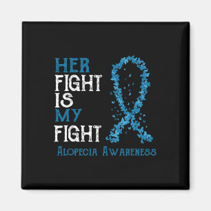 Fight Is My Fight Alopecia Awareness  Magnet