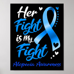 Fight Is My Fight Alopecia Awareness Ribbon  Poster